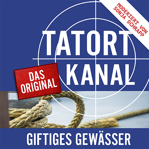 Tatort Kanal – Giftiges Gewässer